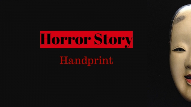 Horror Story - Hand prints-The SCVS next top YouTuber